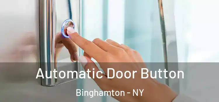 Automatic Door Button Binghamton - NY