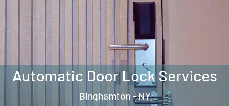 Automatic Door Lock Services Binghamton - NY