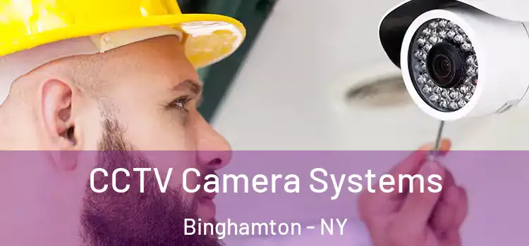 CCTV Camera Systems Binghamton - NY