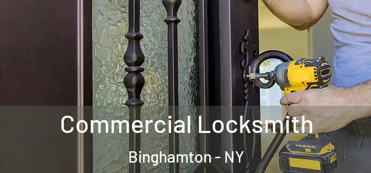 Commercial Locksmith Binghamton - NY