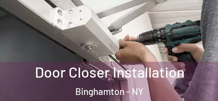 Door Closer Installation Binghamton - NY