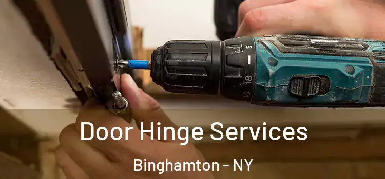 Door Hinge Services Binghamton - NY