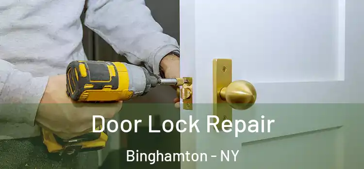 Door Lock Repair Binghamton - NY