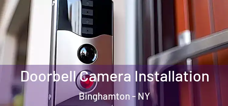  Doorbell Camera Installation Binghamton - NY
