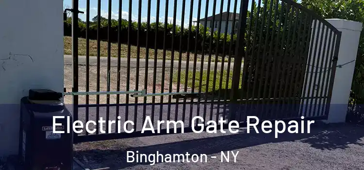 Electric Arm Gate Repair Binghamton - NY