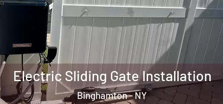 Electric Sliding Gate Installation Binghamton - NY