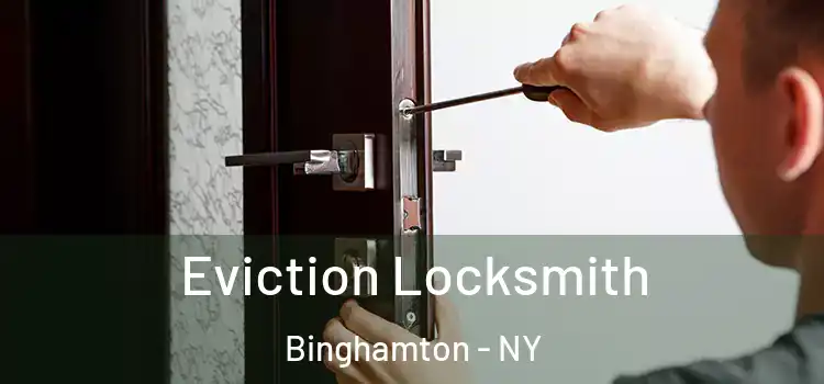 Eviction Locksmith Binghamton - NY