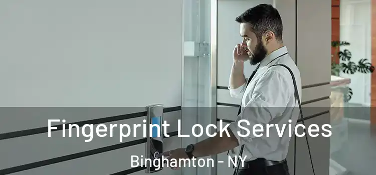 Fingerprint Lock Services Binghamton - NY