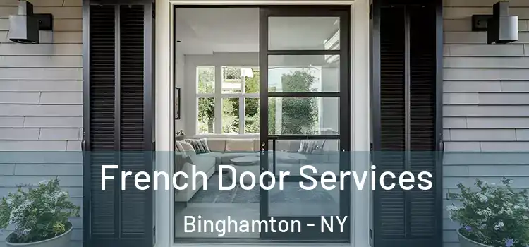 French Door Services Binghamton - NY