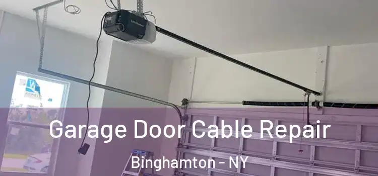  Garage Door Cable Repair Binghamton - NY