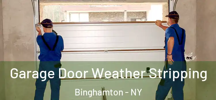 Garage Door Weather Stripping Binghamton - NY