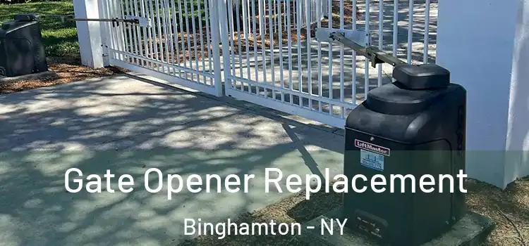 Gate Opener Replacement Binghamton - NY