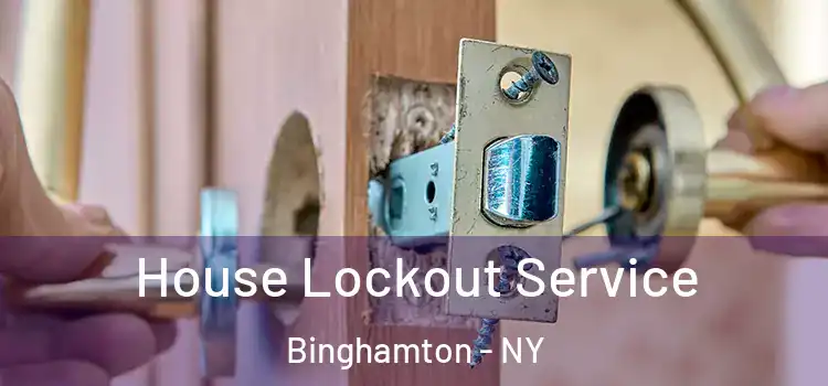 House Lockout Service Binghamton - NY