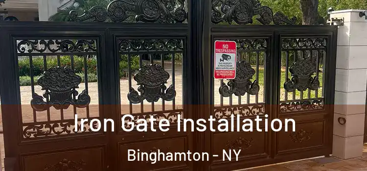 Iron Gate Installation Binghamton - NY