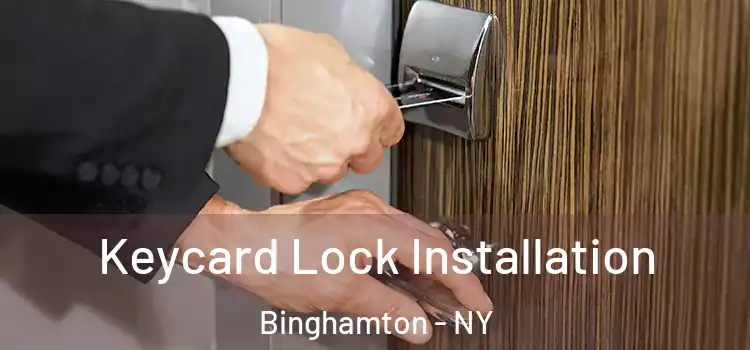 Keycard Lock Installation Binghamton - NY