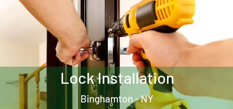 Lock Installation Binghamton - NY