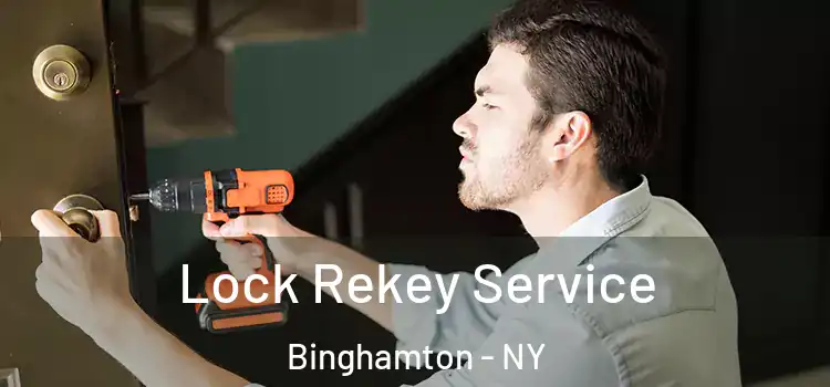 Lock Rekey Service Binghamton - NY