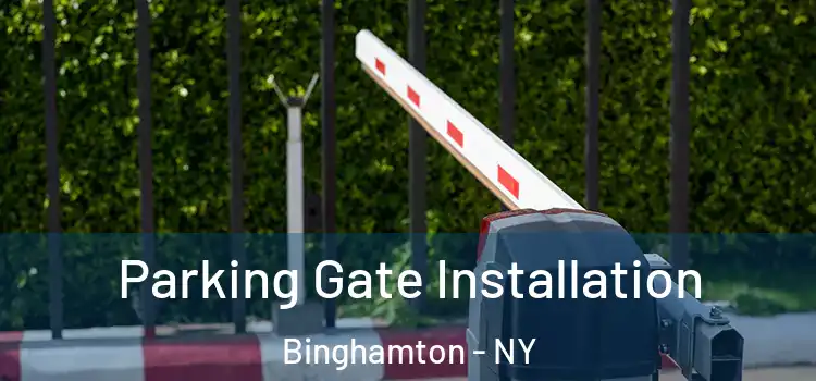 Parking Gate Installation Binghamton - NY