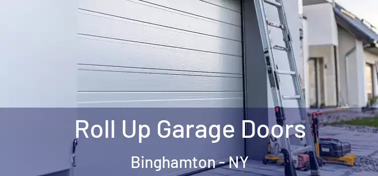  Roll Up Garage Doors Binghamton - NY