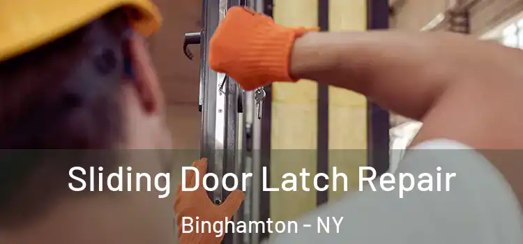 Sliding Door Latch Repair Binghamton - NY