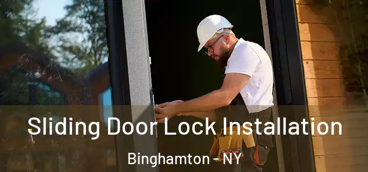 Sliding Door Lock Installation Binghamton - NY