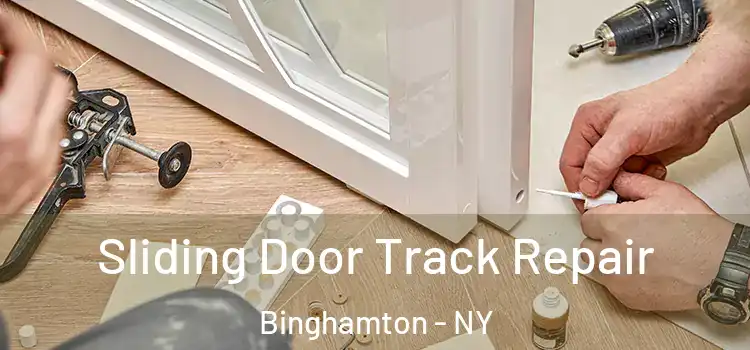 Sliding Door Track Repair Binghamton - NY