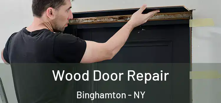 Wood Door Repair Binghamton - NY